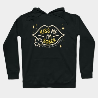 Kiss Me I'm Sober I'll Remember It In The Morning Hoodie